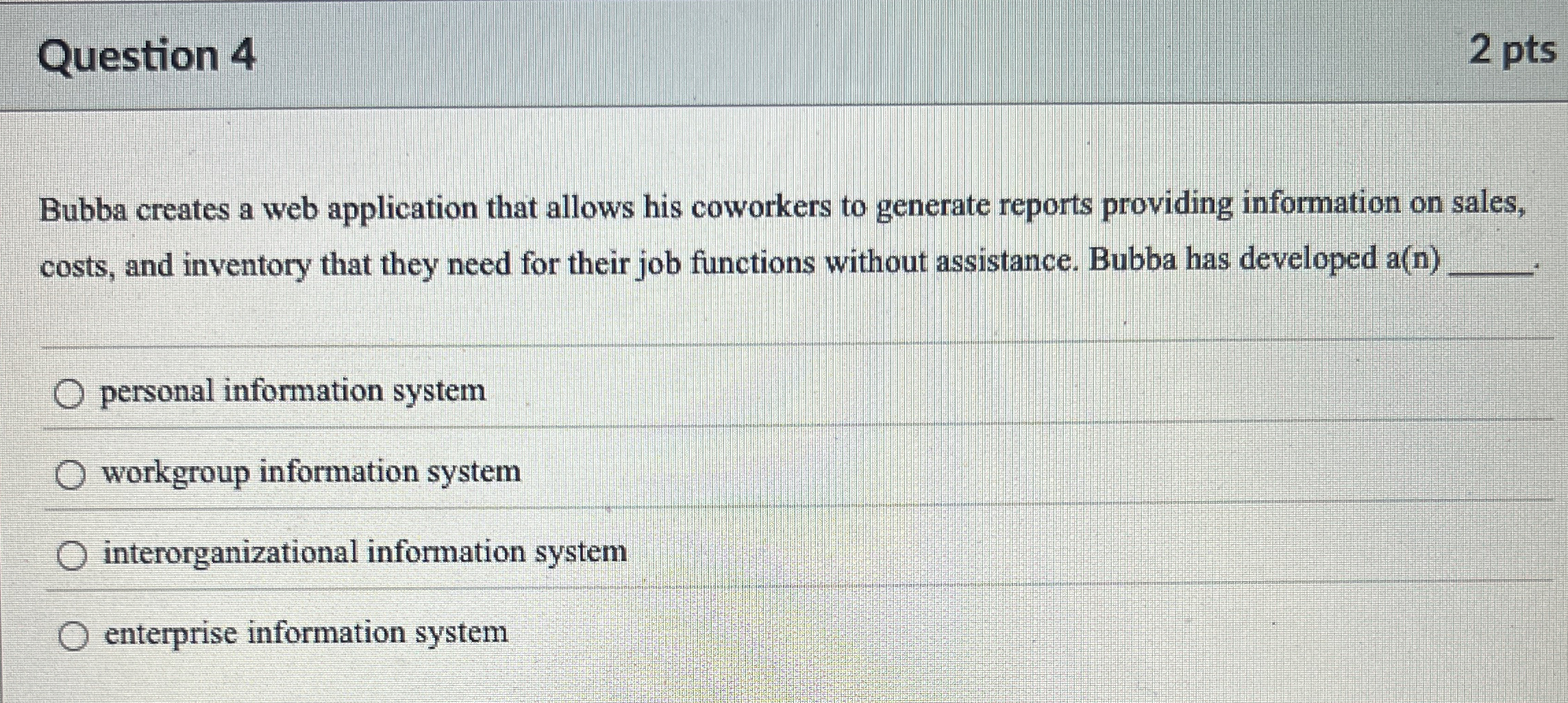 Question 4 Bubba creates a web application that