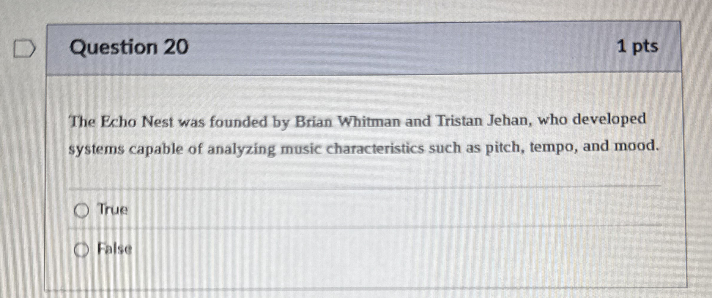 Question 2 0 1 pts The Echo Nest was founded by