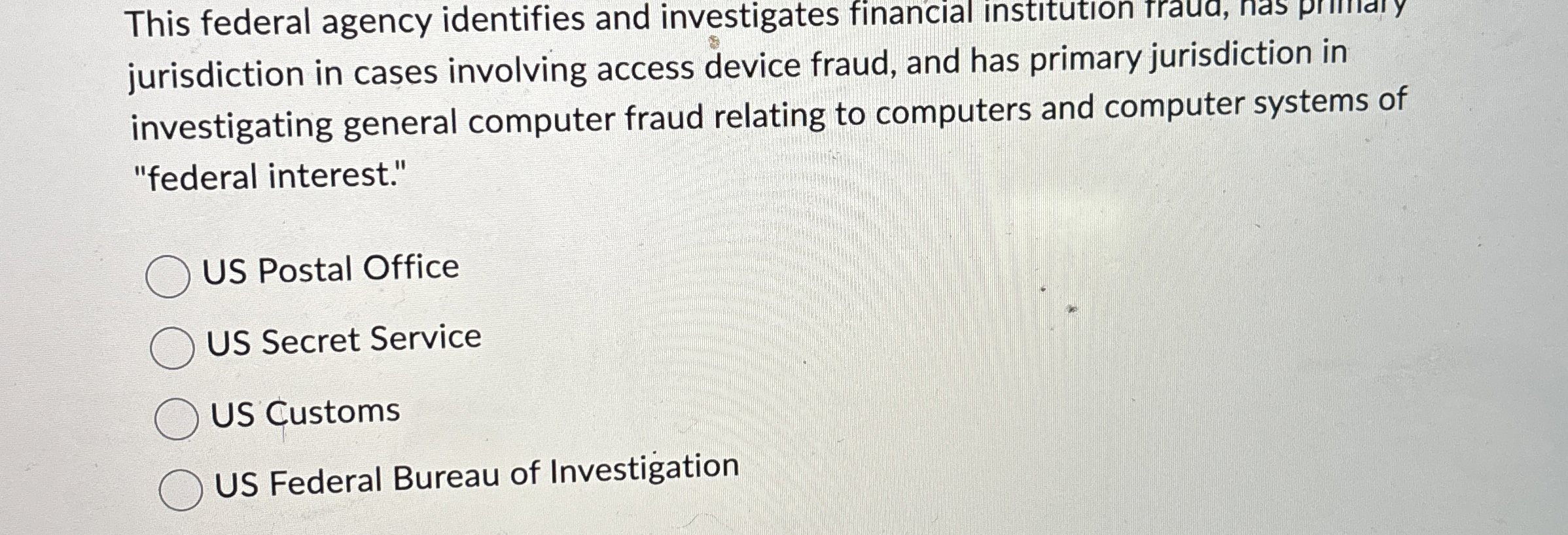 This federal agency identifies and investigates