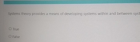 Systems theory provides a means of developing