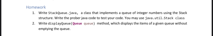 Homework Write StackQueue.java, a class that