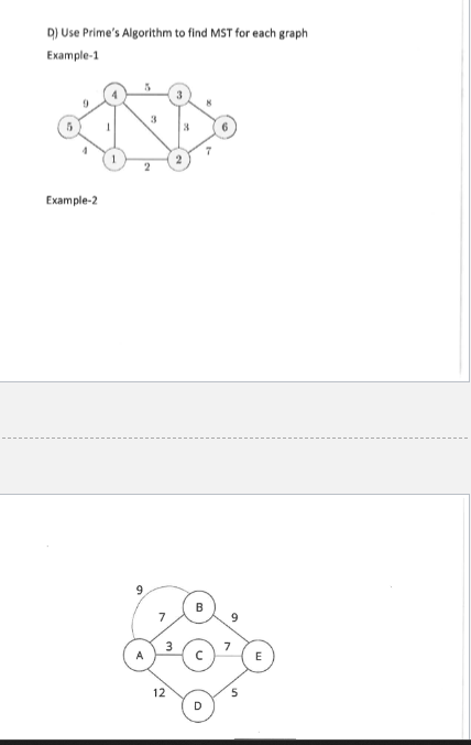 D ) Use Prime's Algorithm to find MST for each