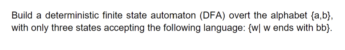 Build a deterministic finite state automaton (