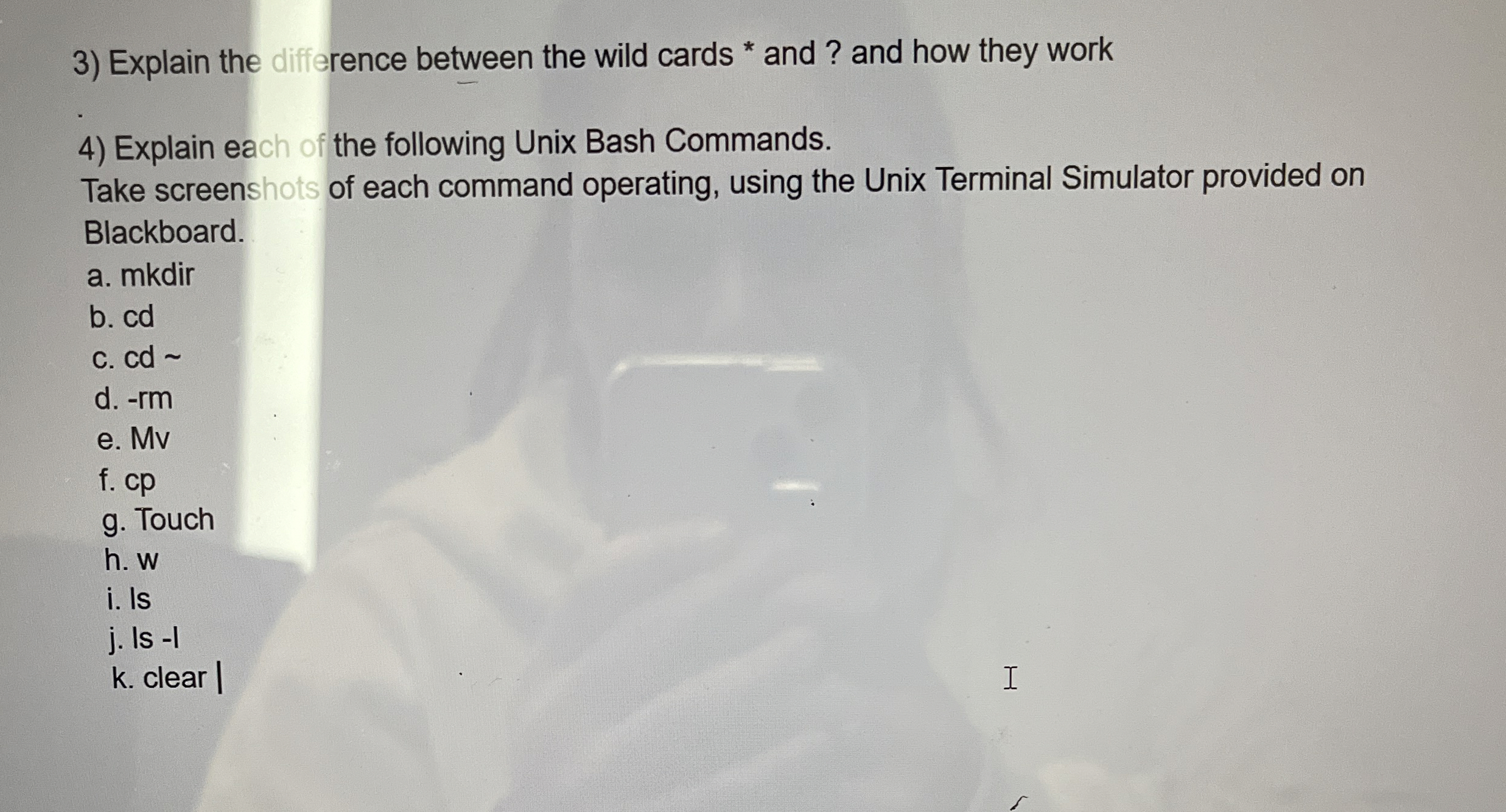 Explain each of the following Unix Bash Commands.