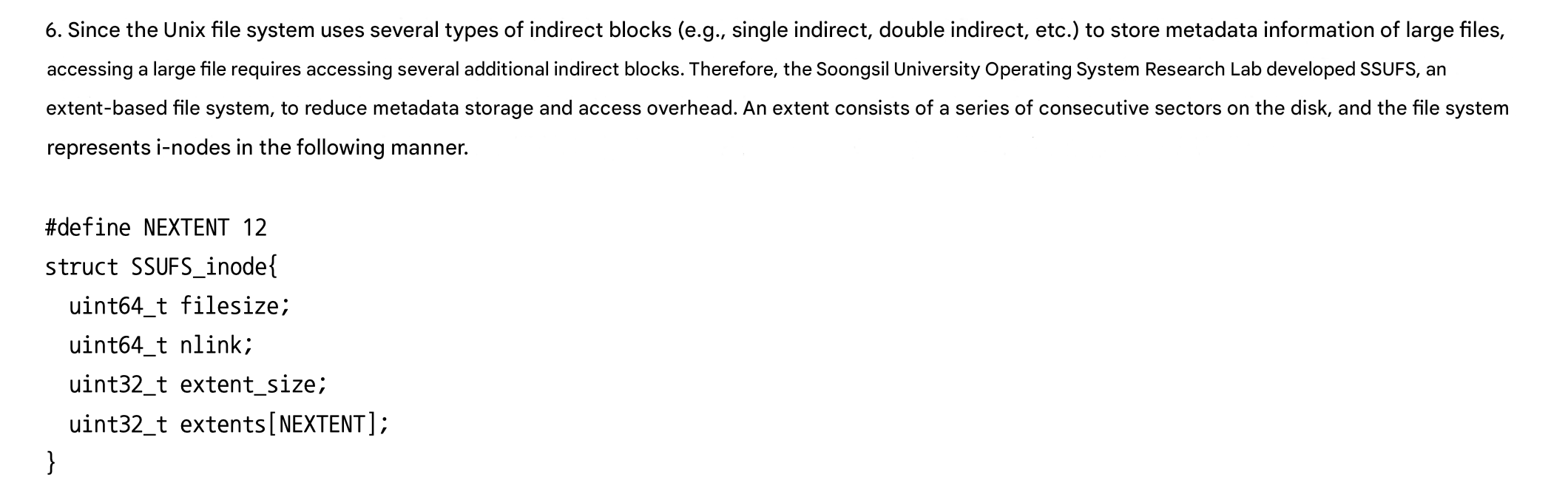 6 . Since the Unix file system uses several types