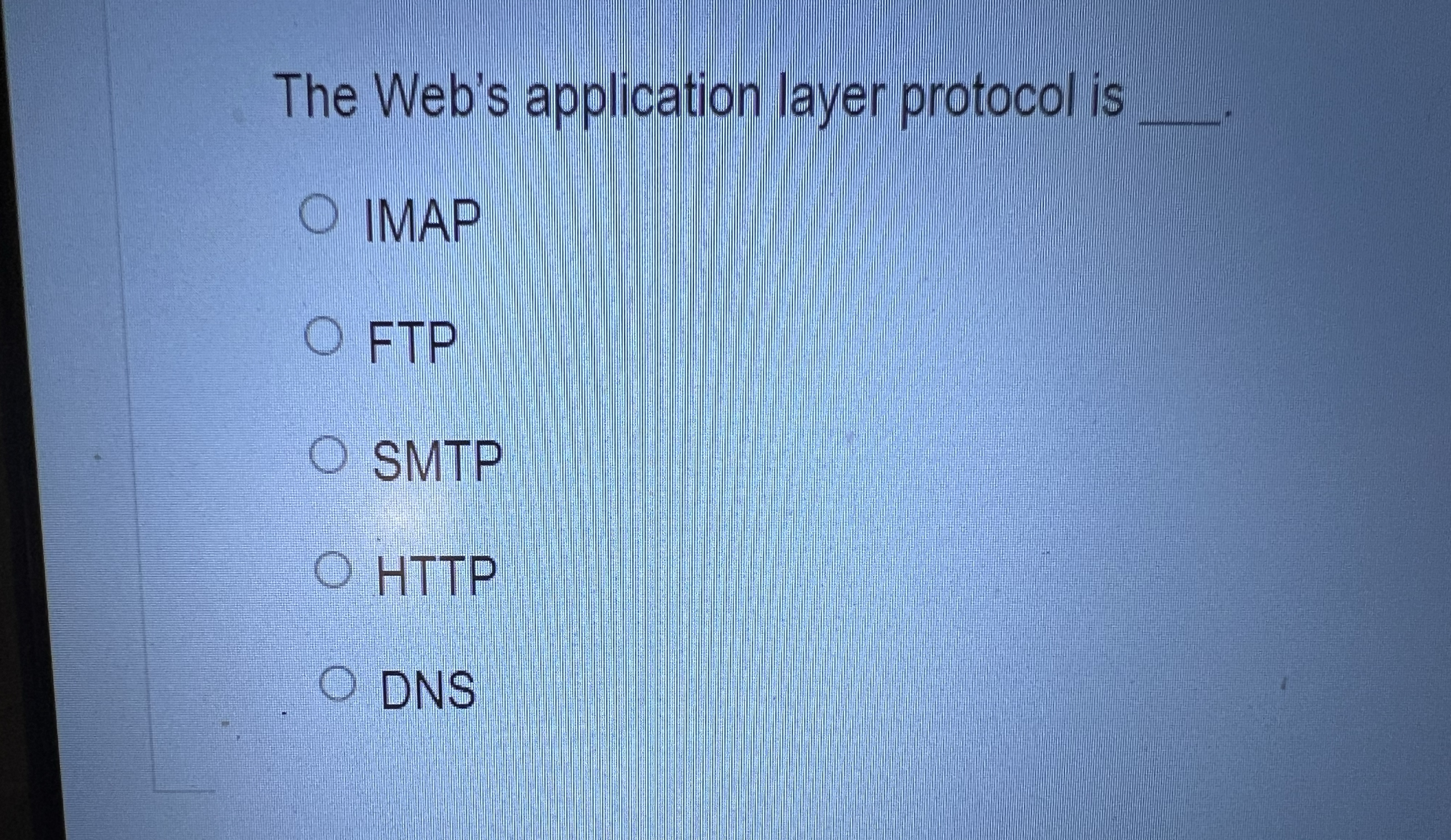 The Web's application layer protocol is q , IMAP