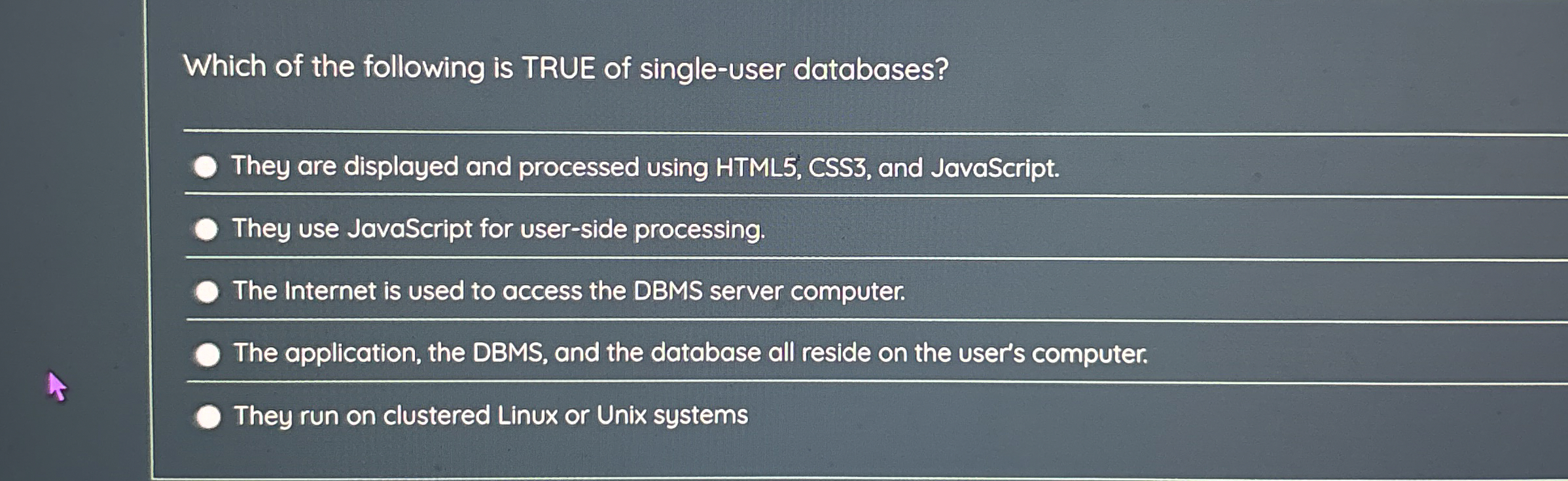 Which of the following is TRUE of single - user