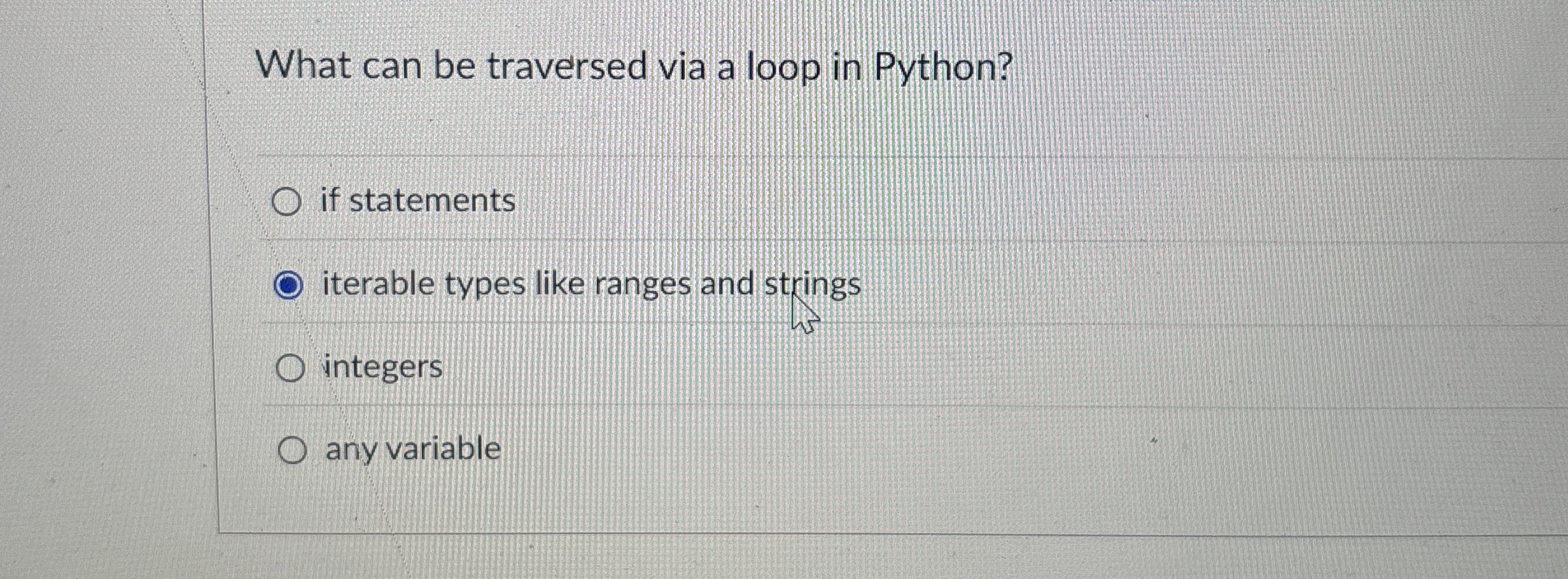 What can be traversed via a loop in Python? if