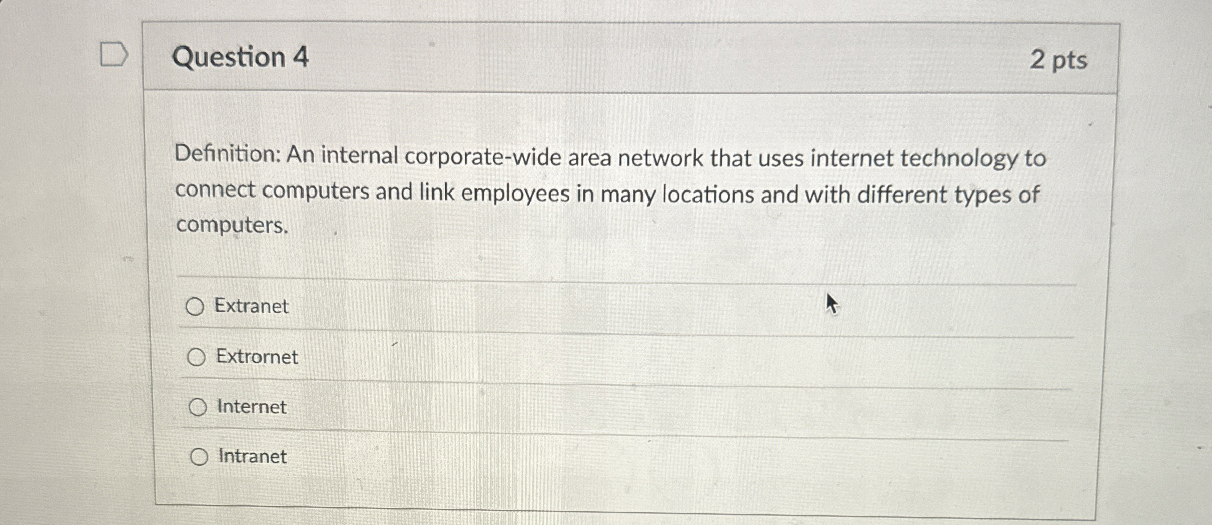 Question 4 Definition: An internal corporate -