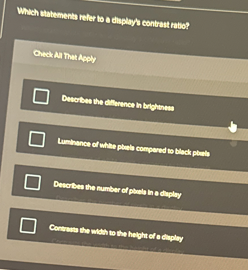 Which statements refer to a clisplays contrast