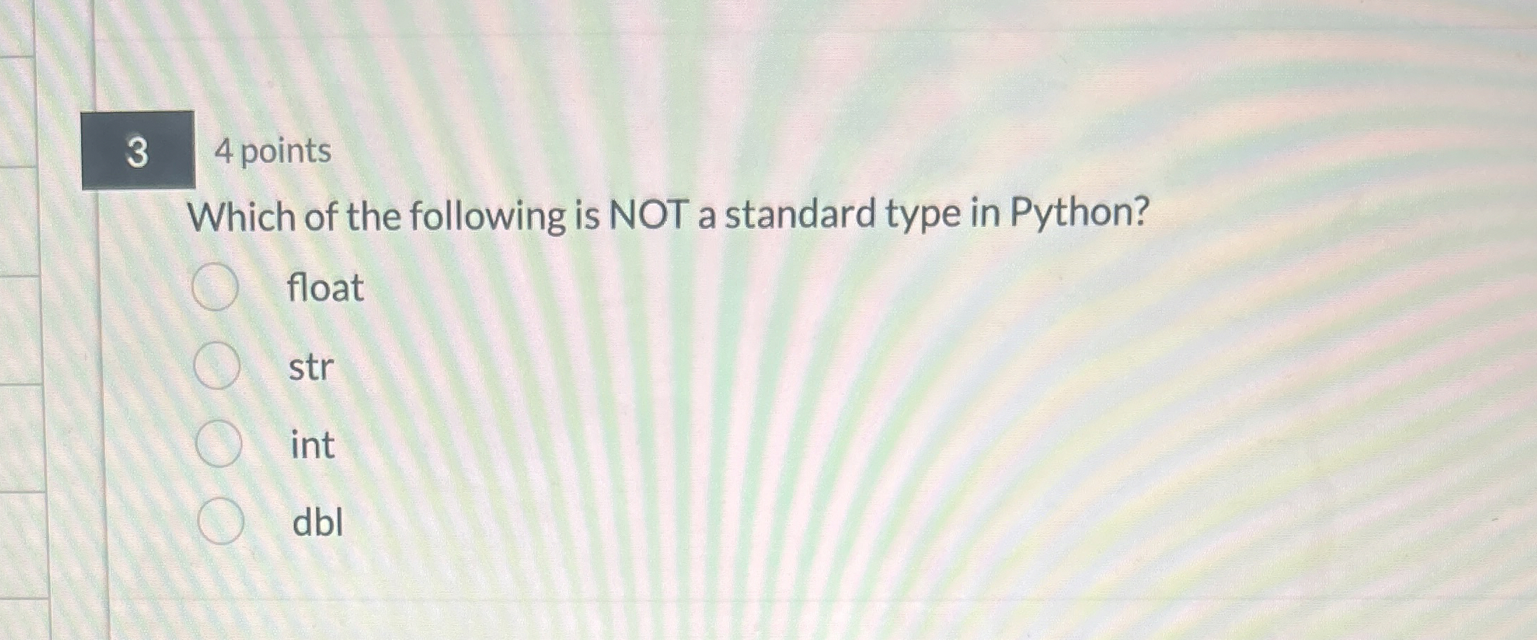 3 4 points Which of the following is NOT a