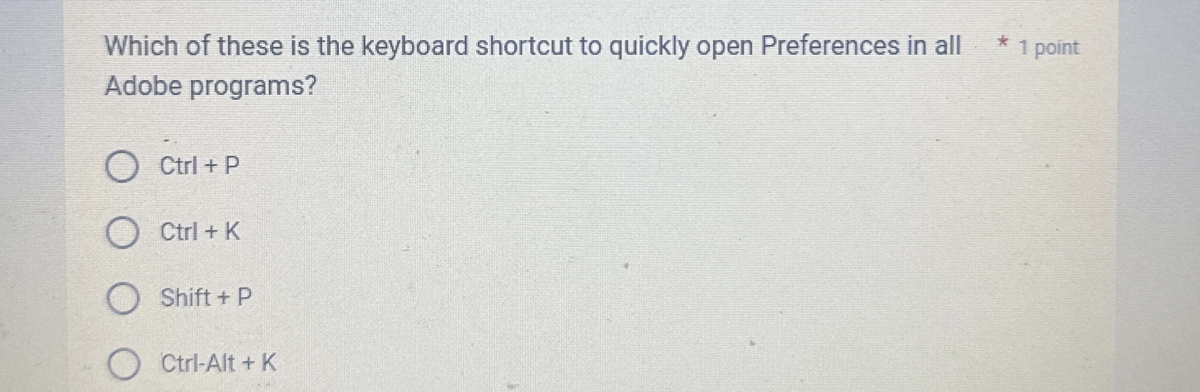Which of these is the keyboard shortcut to