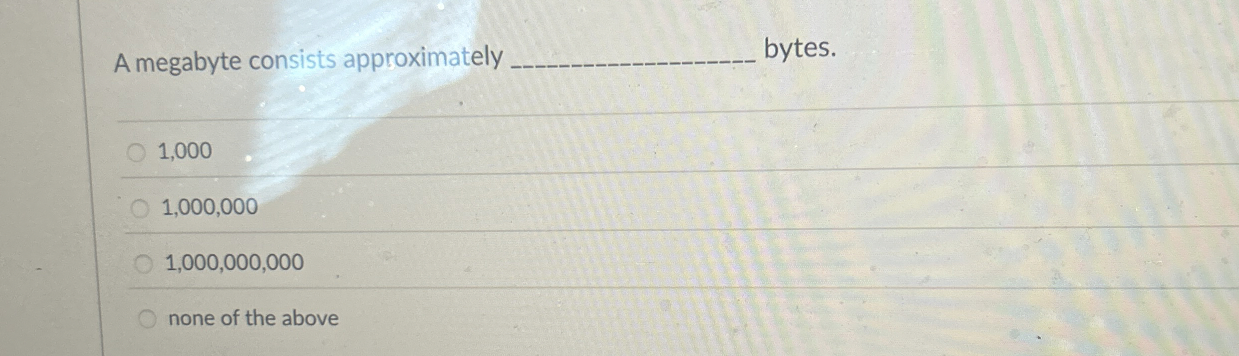 A megabyte consists approximately bytes. 1 , 0 0
