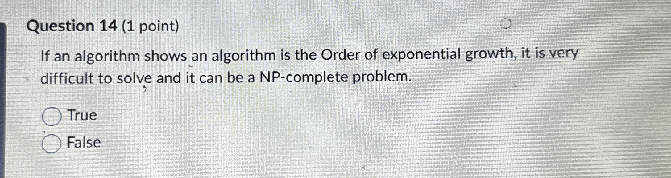 Question 1 4 ( 1 point ) If an algorithm shows an