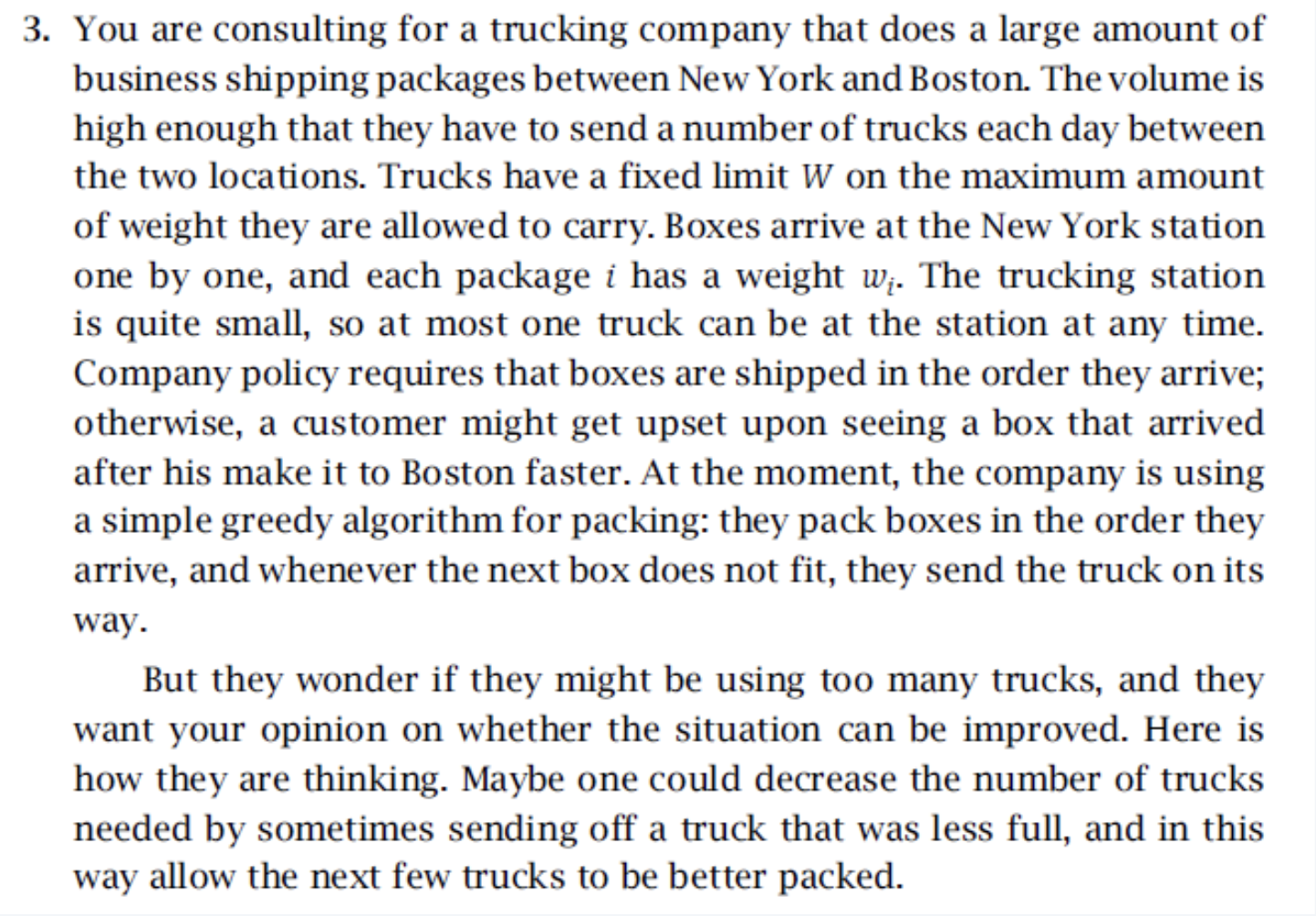 3 . You are consulting for a trucking company