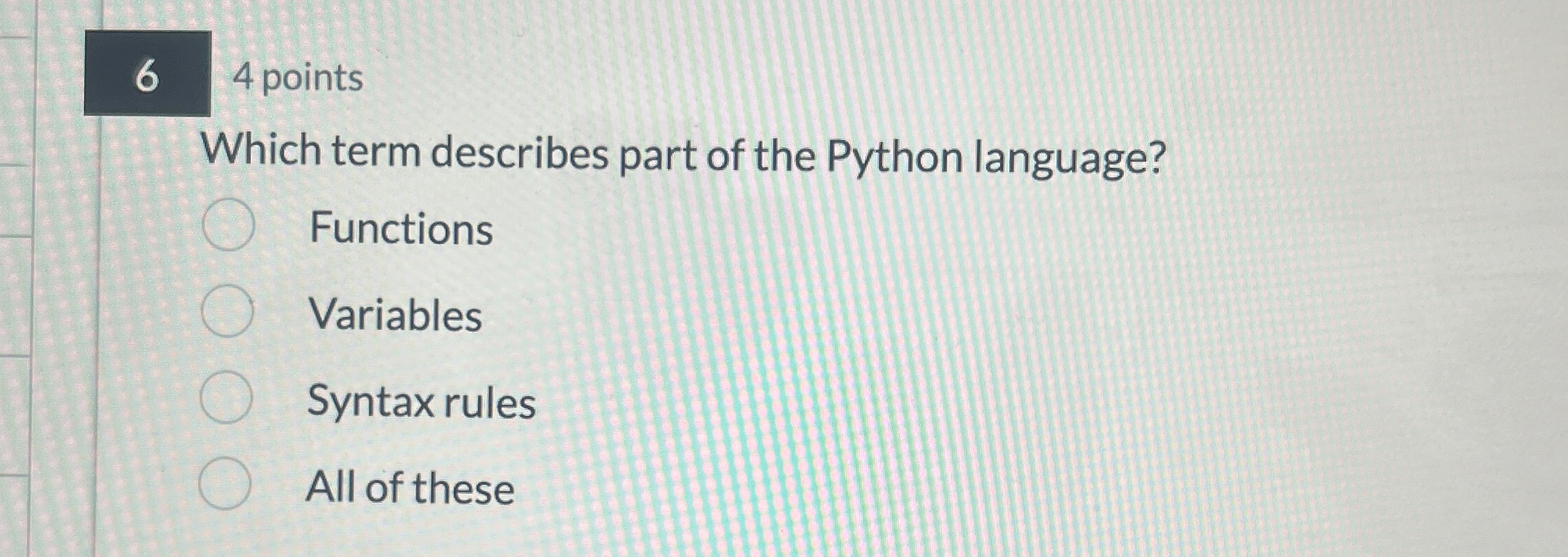 6 4 points Which term describes part of the