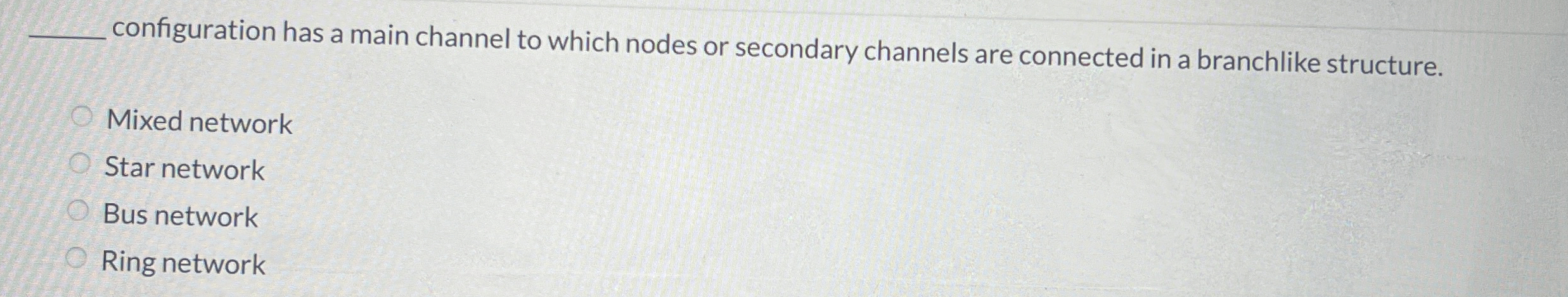 configuration has a main channel to which nodes