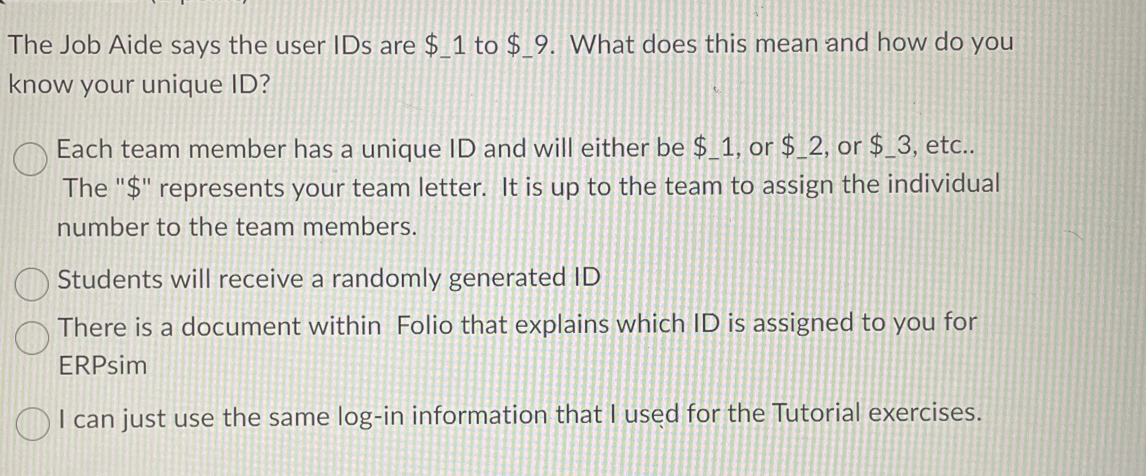 The Job Aide says the user IDs are $ 1 to $ 9 .