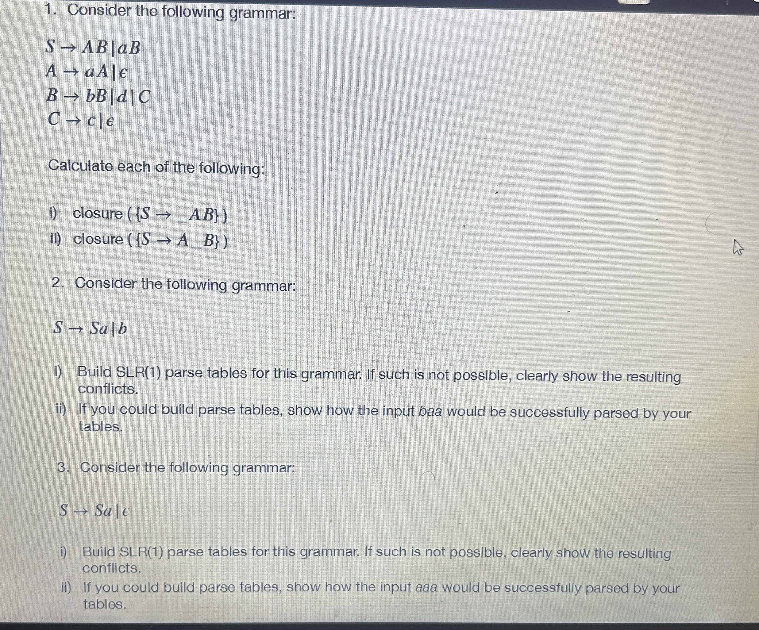 Consider the following grammar: S A B | a B | | A