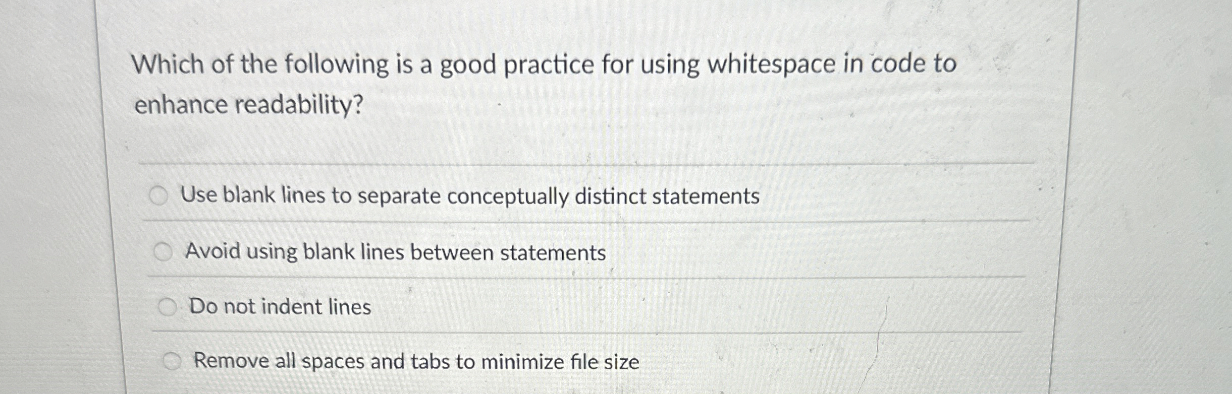 Which of the following is a good practice for