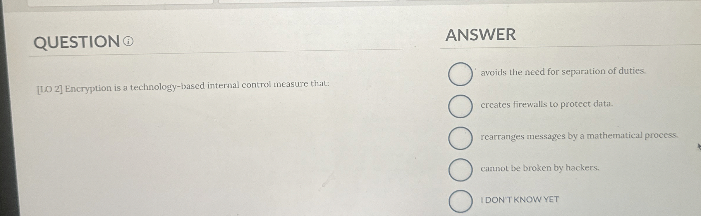 QUESTION ( ANSWER [ LO 2 ] Encryption is a