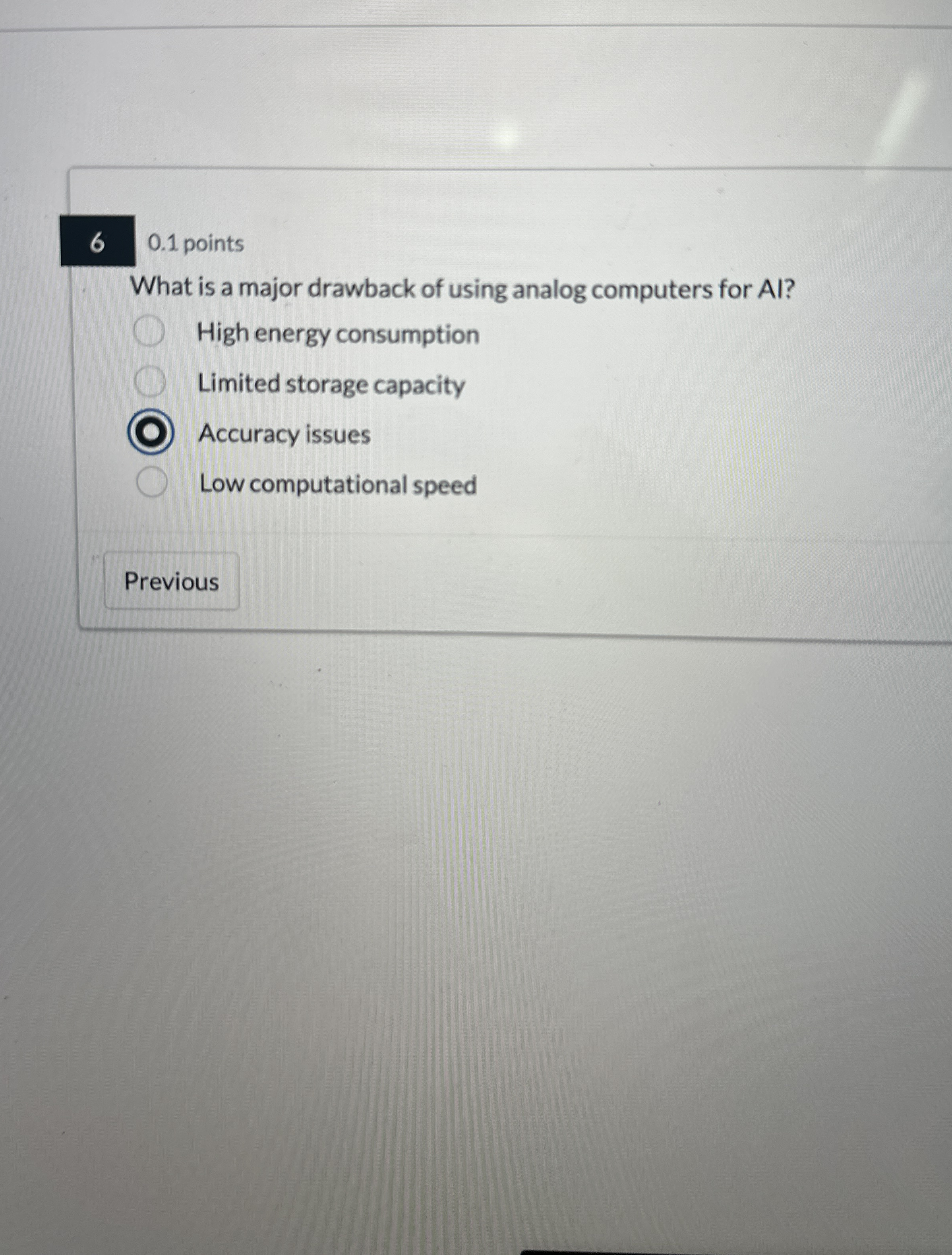 0 . 1 points What is a major drawback of using