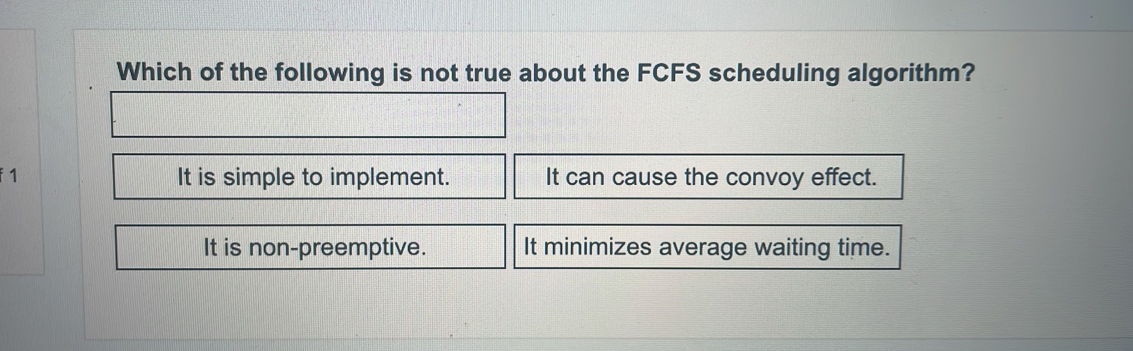 Which of the following is not true about the FCFS