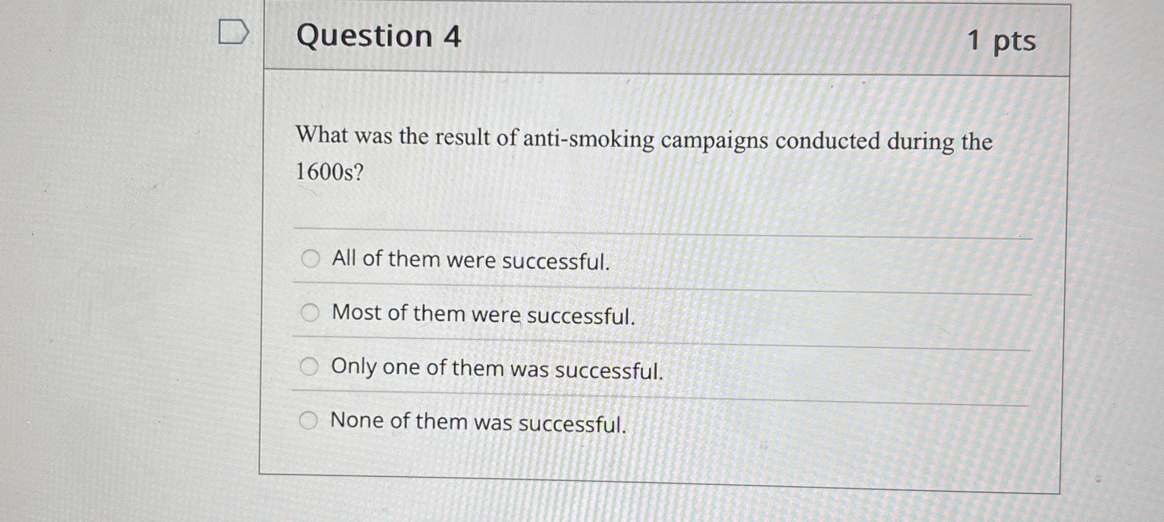 Question 4 1 pts What was the result of anti -