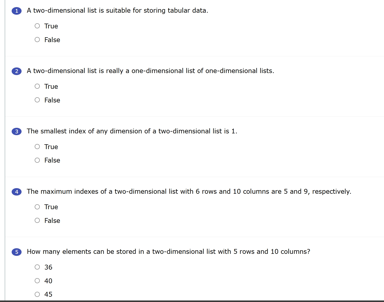 A two - dimensional list is suitable for storing