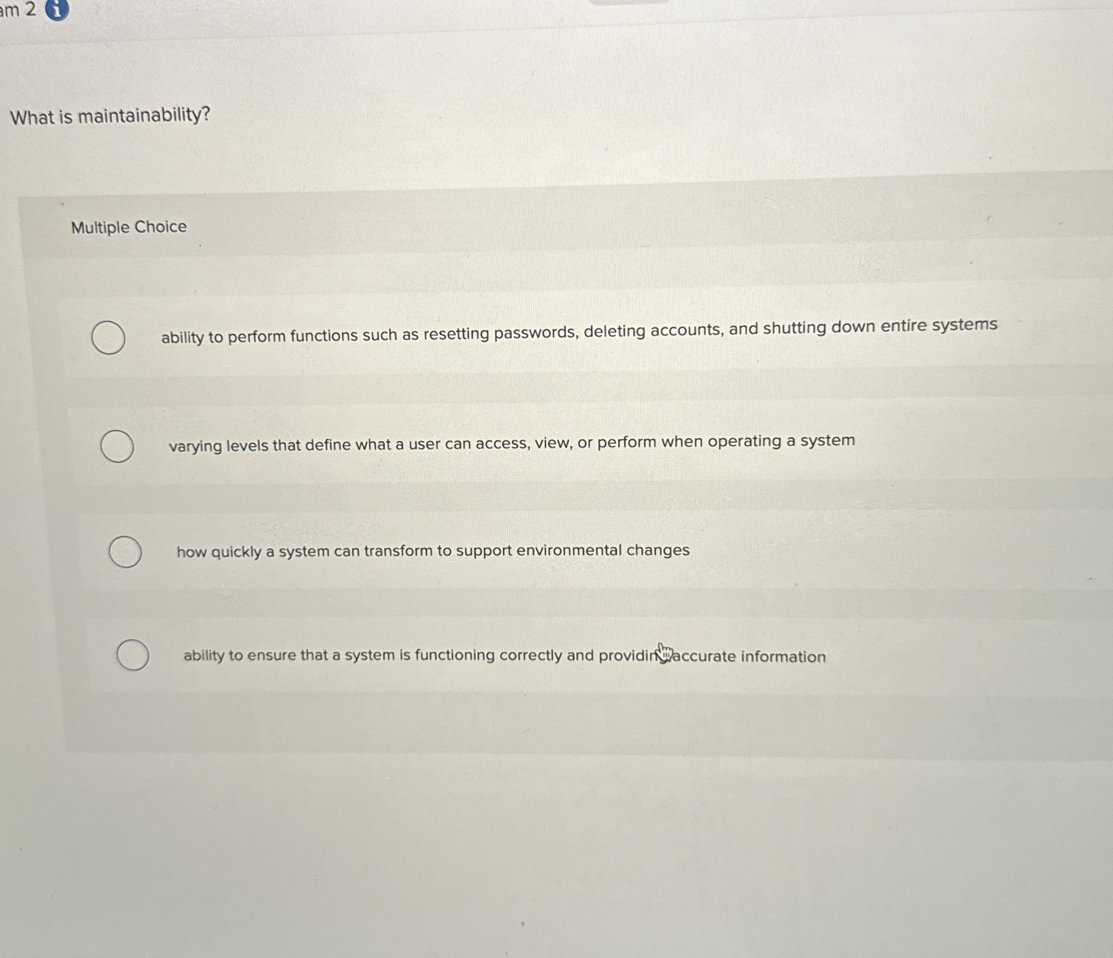m 2 What is maintainability? Multiple Choice