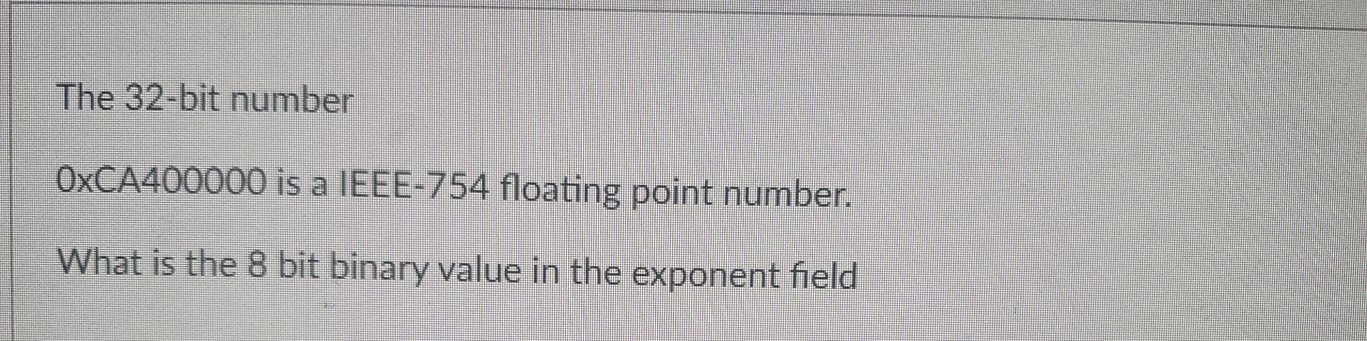 The 3 2 - bit number 0 xCA 4 0 0 0 0 0 is a IEEE