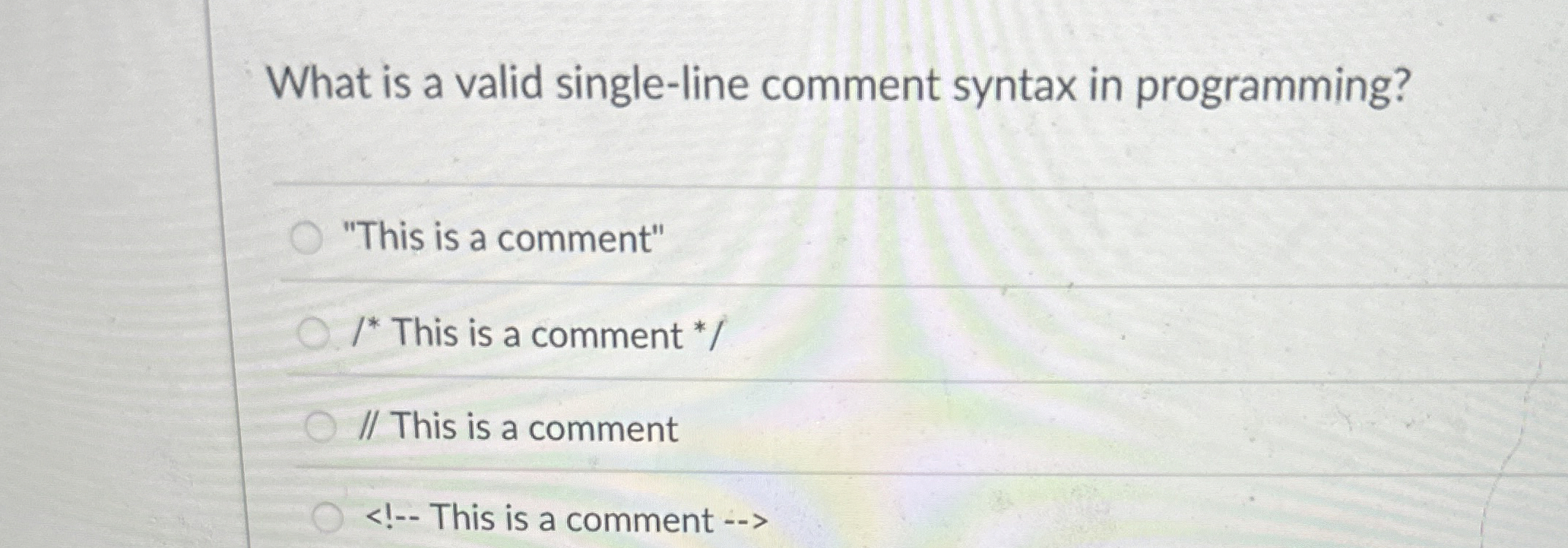 What is a valid single - line comment syntax in