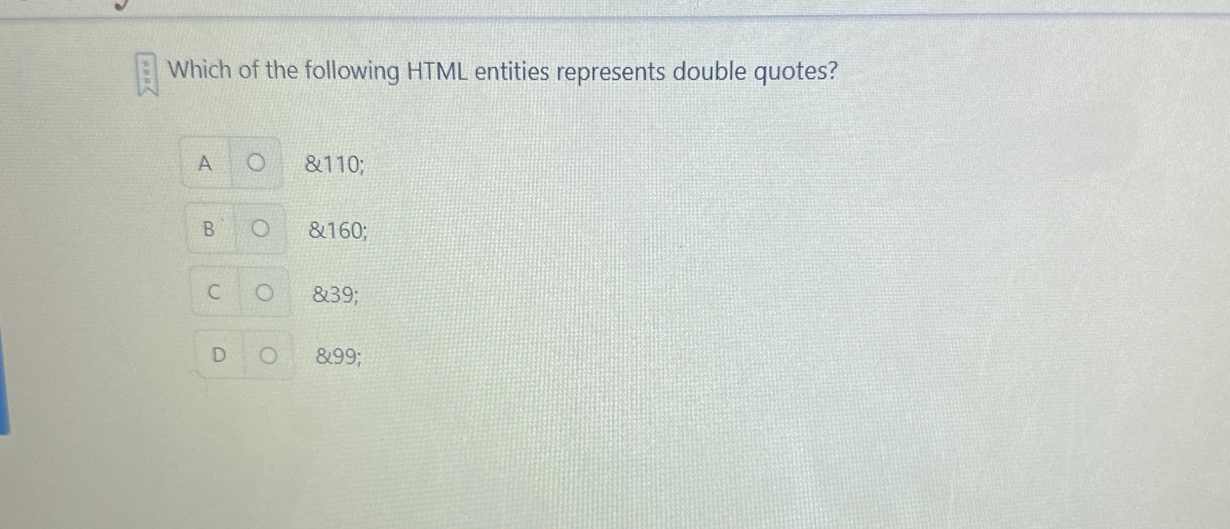Which of the following HTML entities represents