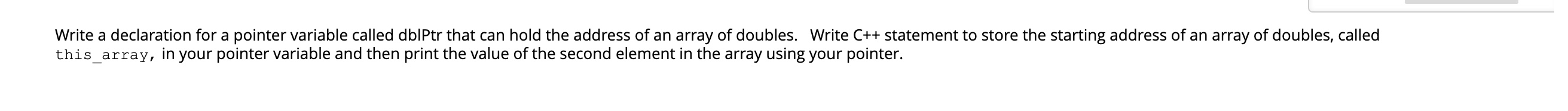 Write a declaration for a pointer variable called