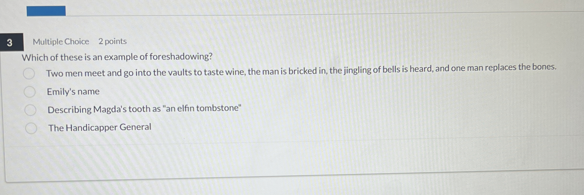 3 Multiple Choice 2 points Which of these is an