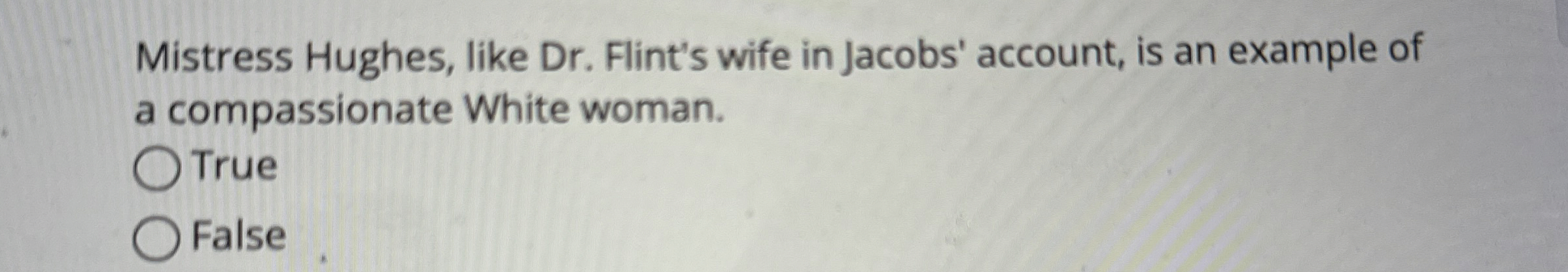Mistress Hughes, like Dr . Flint's wife in