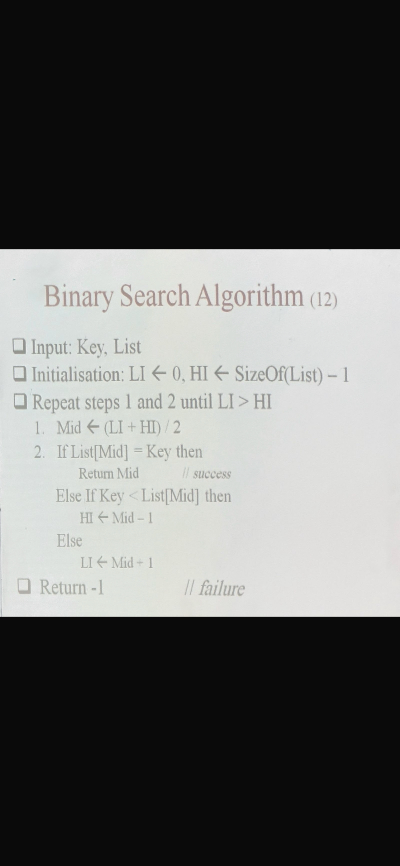 Binary Search Algorithm ( 1 2 ) Input: Key, List