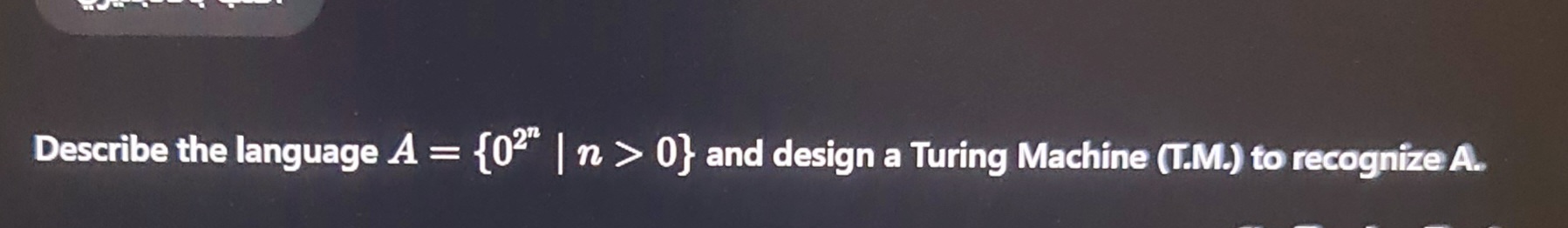 Describe the language A = { 0 2 n | n  style=
