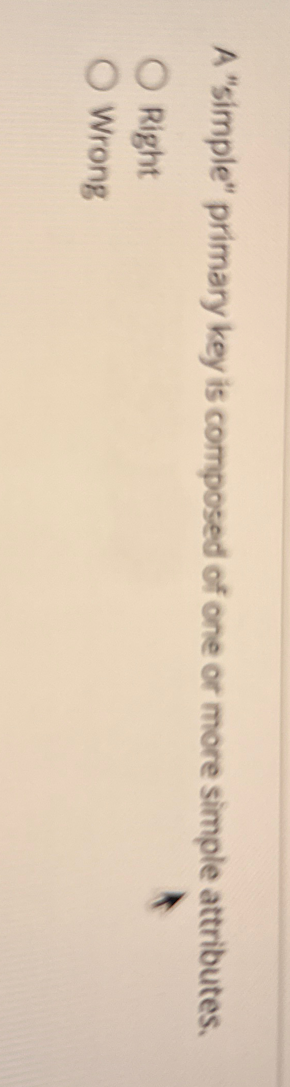 A "simple" primary key is composed of one or more