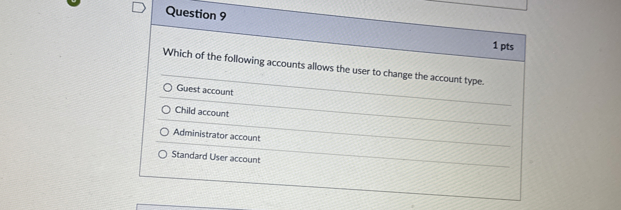 Question 9 Which of the following accounts allows