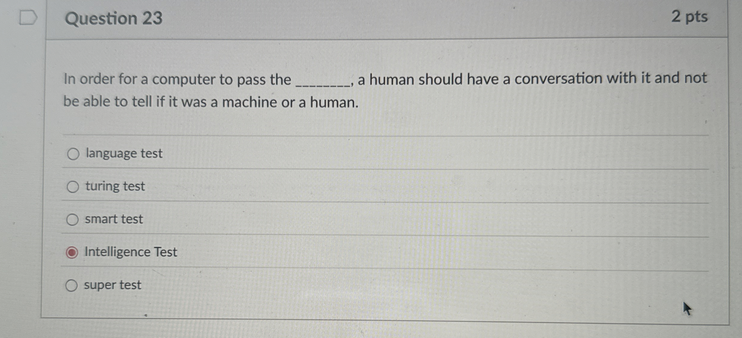 Question 2 3 In order for a computer to pass the