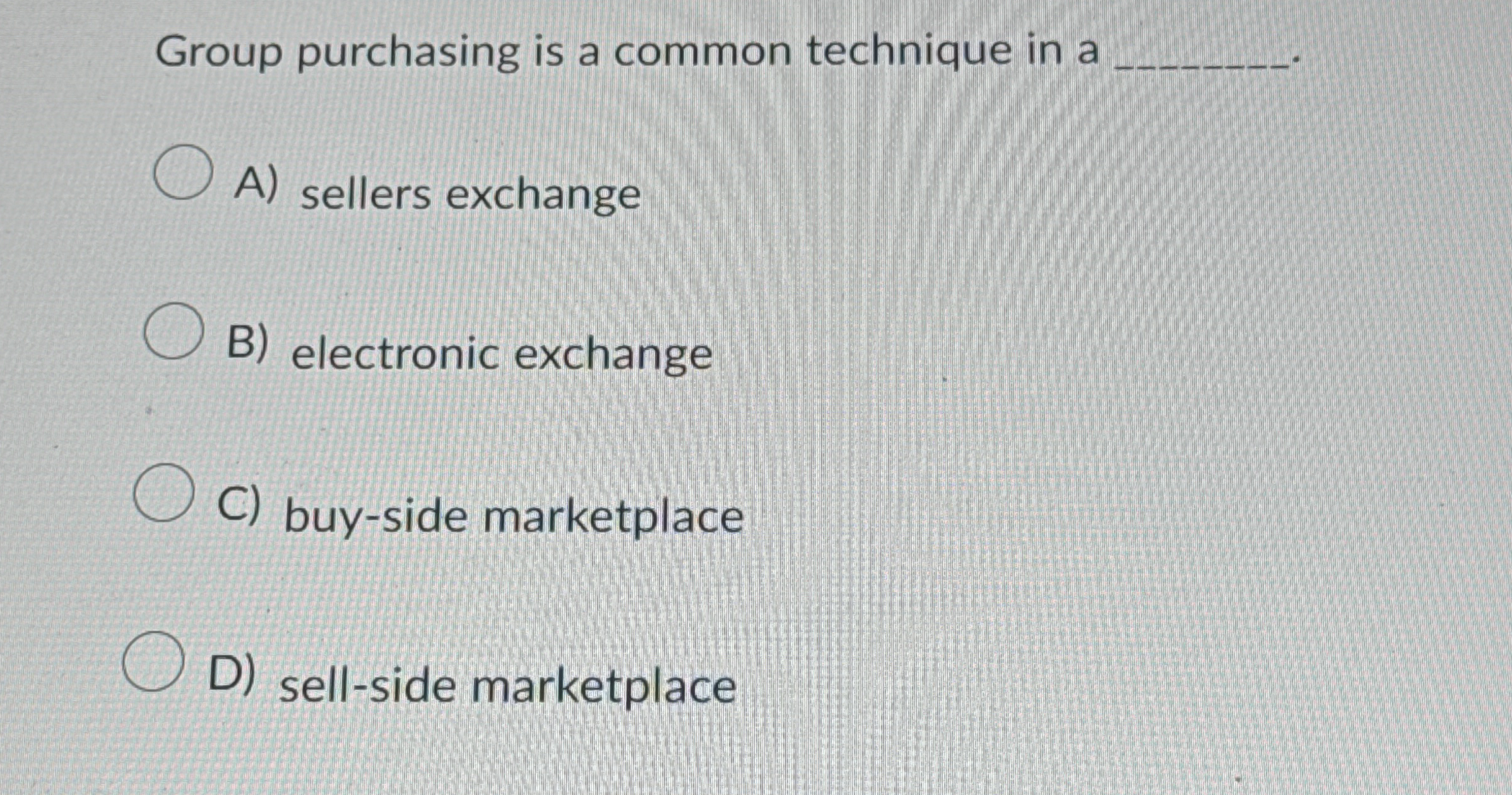 Group purchasing is a common technique in a A )