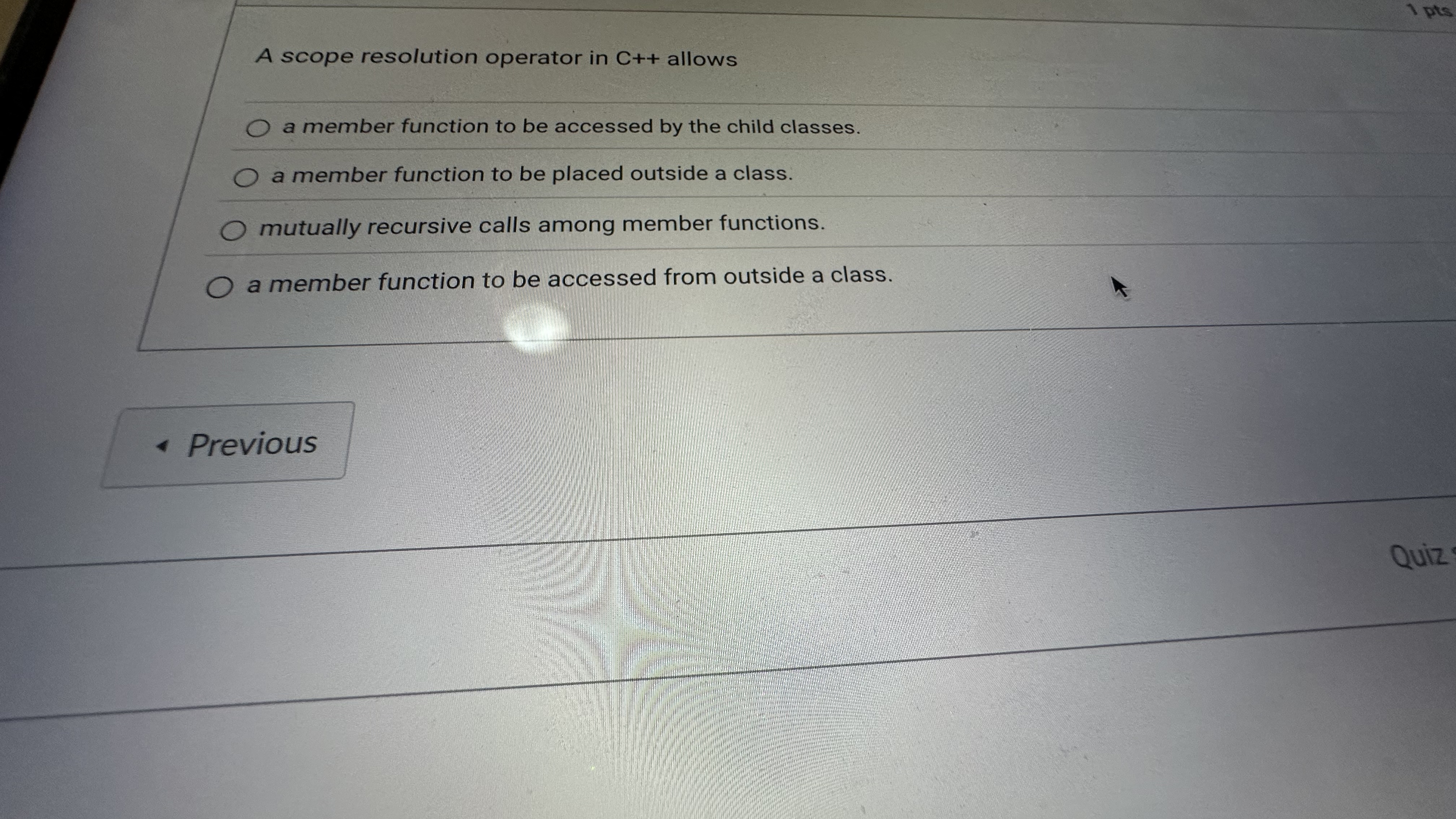 A scope resolution operator in C + + allows a