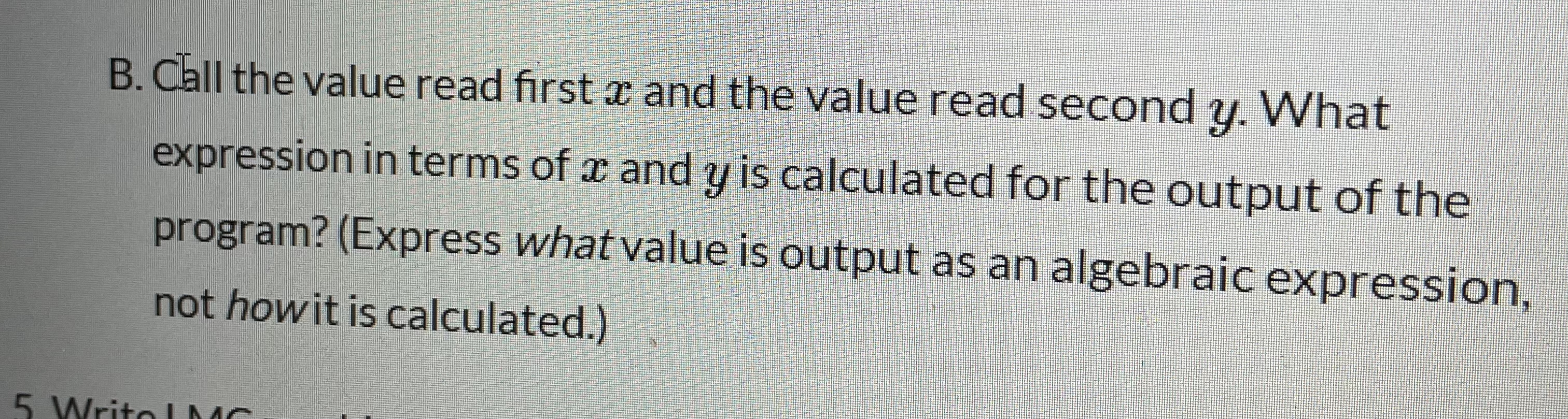 B . Call the value read first x and the value
