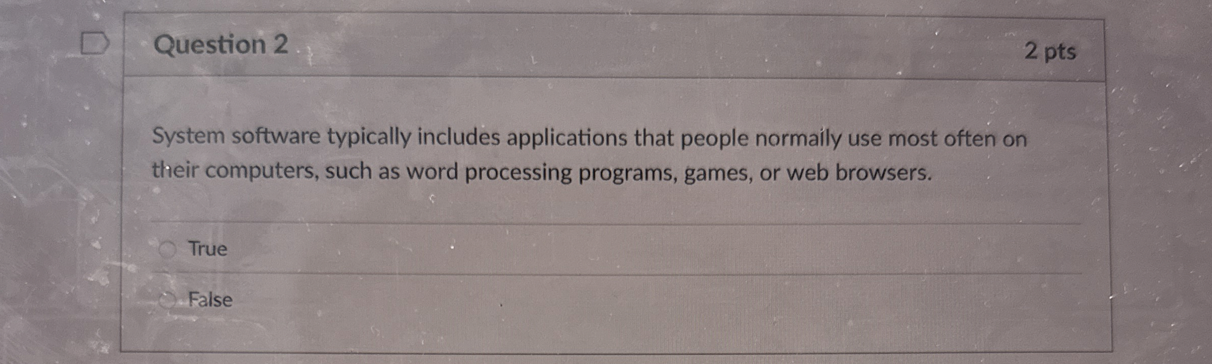 Question 2 System software typically includes