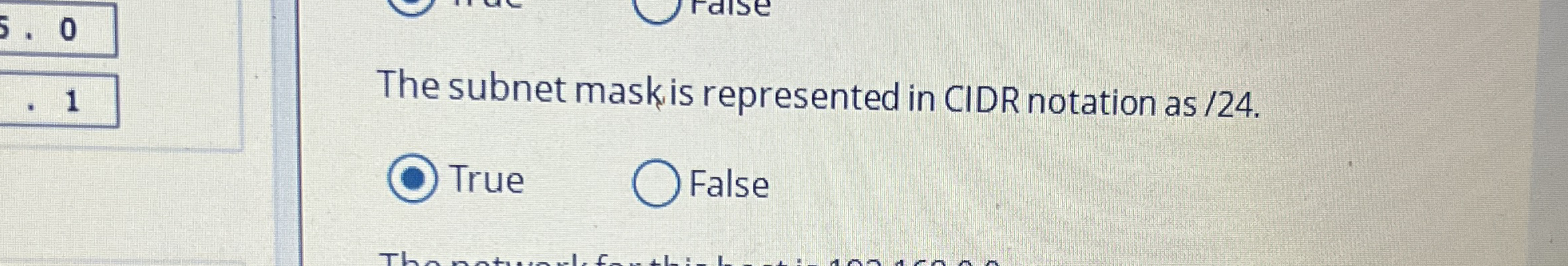 The subnet maskis represented in CIDR notation as
