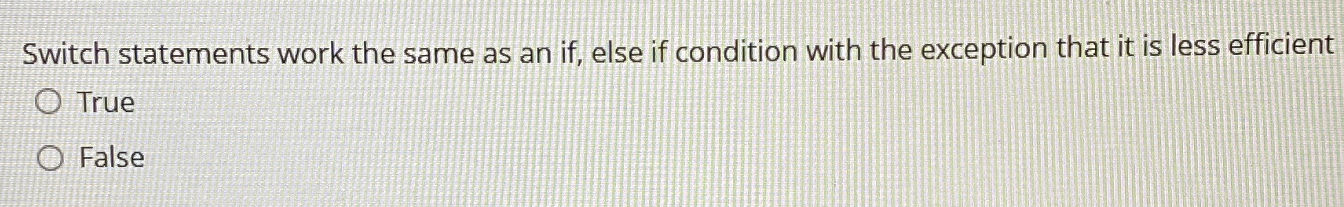 Switch statements work the same as an if , else