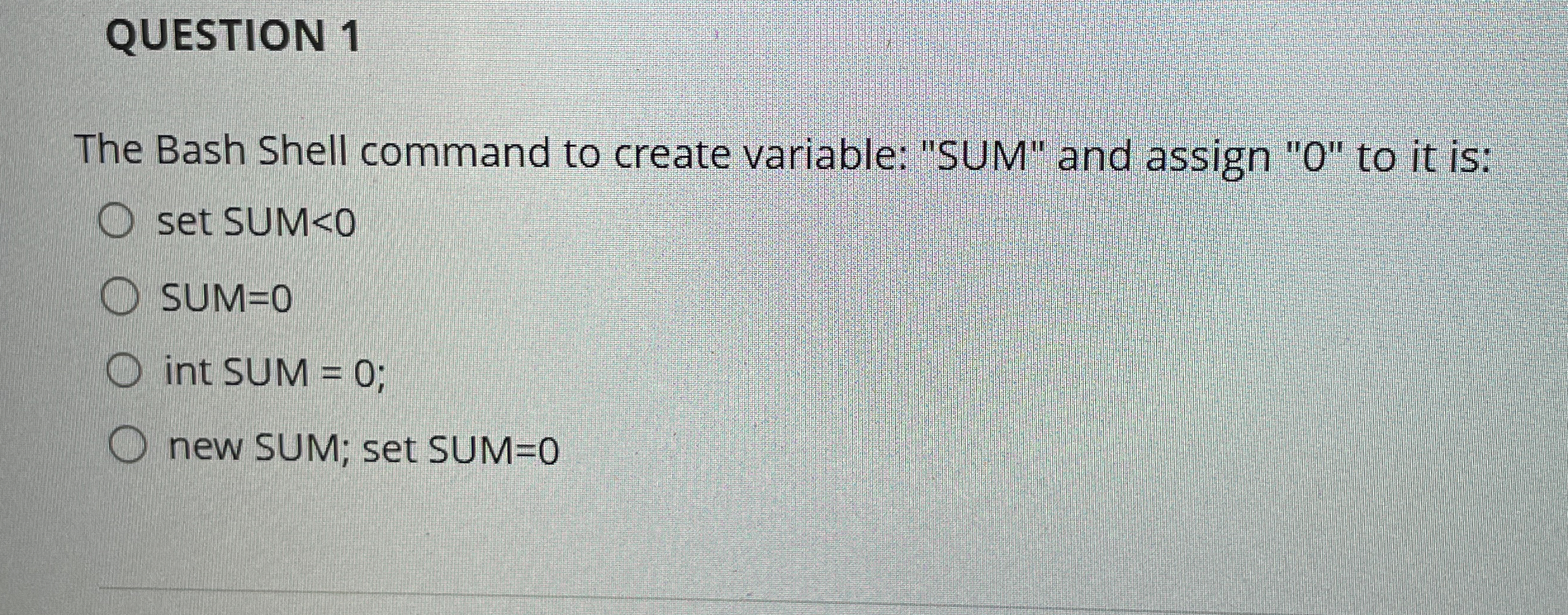 QUESTION 1 The Bash Shell command to create