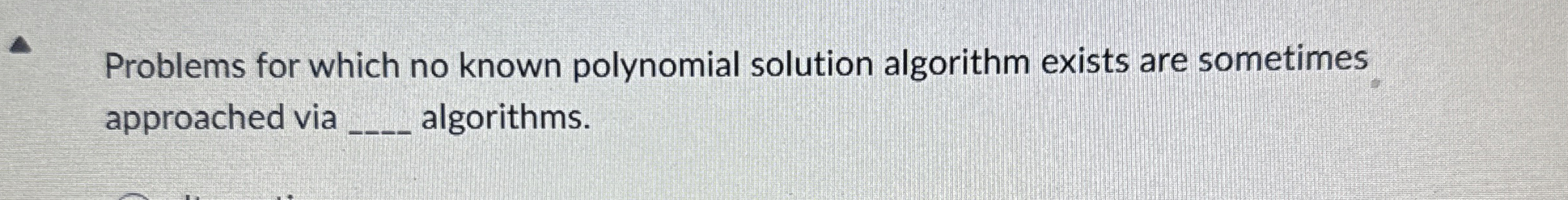 Problems for which no known polynomial solution