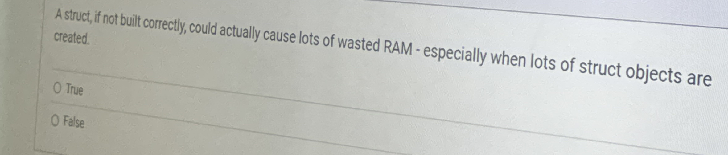 A struct, if not built correctly, could actually